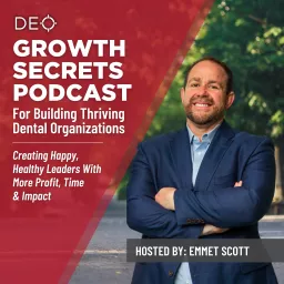 DEO's Growth Secrets Podcast for Dental Organizations artwork