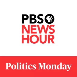 PBS NewsHour - Politics Monday Podcast artwork