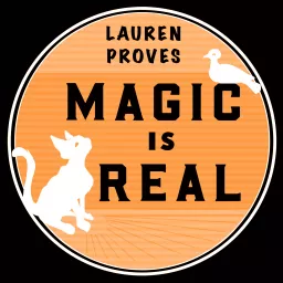 Lauren Proves Magic Is Real Podcast artwork