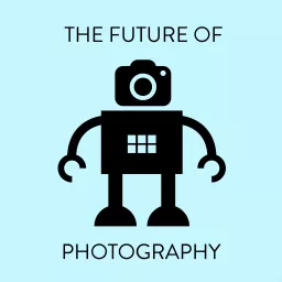 The Future of Photography Podcast artwork