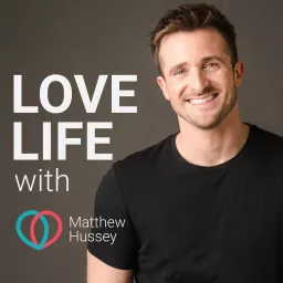 Love Life with Matthew Hussey Podcast artwork