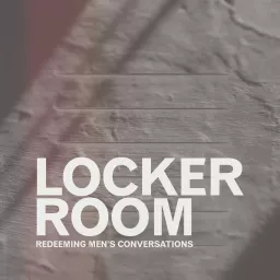 Locker Room - A Southland Christian Church Podcast artwork