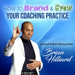 Brand and Grow Your Coaching Practice's Podcast artwork