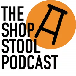 The Shop Stool Podcast artwork