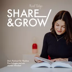 Share & Grow - Dein Podcast für Positive Psychologie und ein starkes Mindset artwork