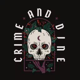 Crime and Dine Podcast artwork