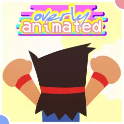 Overly Animated OK K.O.! Let's Be Heroes Podcasts artwork