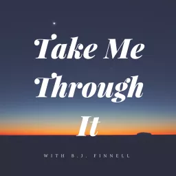 Take Me Through It Podcast artwork