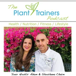 Plant Trainers Podcast - Plant Based Nutrition & Fitness artwork