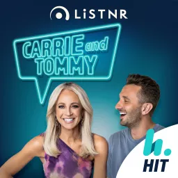 Carrie & Tommy Podcast - Hit Network - Carrie Bickmore and Tommy Little artwork