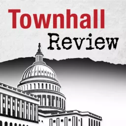 Townhall Review | Conservative Commentary On Today's News Podcast artwork