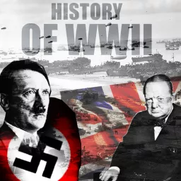 The History of WWII Podcast – by Ray Harris Jr