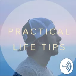 Practical Life Tips Podcast artwork