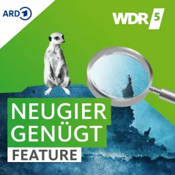 WDR 5 Neugier genügt - Das Feature Podcast artwork