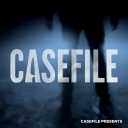 Casefile True Crime Podcast artwork