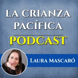 La Crianza Pacífica Podcast artwork