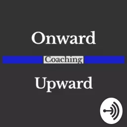 Onward Upward Coaching Podcast artwork