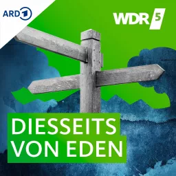 WDR 5 Diesseits von Eden - ganze Sendung Podcast artwork