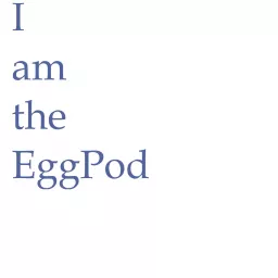 I am the EggPod Podcast artwork