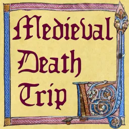 Medieval Death Trip Podcast artwork