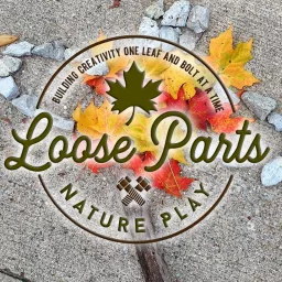 Loose Parts Nature Play Podcast artwork