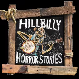 Hillbilly Horror Stories Paranormal Podcast artwork