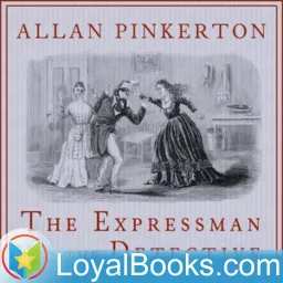 The Expressman and the Detective by Allan Pinkerton