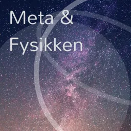 Meta & Fysikken Podcast artwork