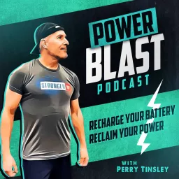 Motivation Mindset Fitness From Power Blast Podcast With Perry Tinsley artwork