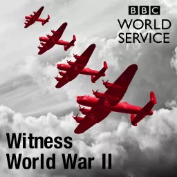 Witness History: World War Two Podcast artwork