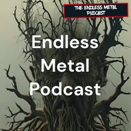 Endless Metal Podcast artwork