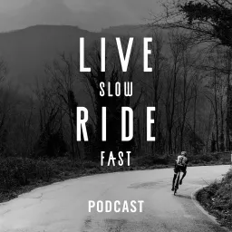 Live Slow Ride Fast Podcast artwork