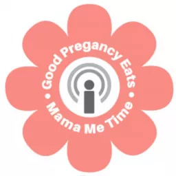 Good Pregnancy Eats Podcast artwork
