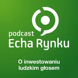 Echa Rynku 🎧 – Podcast SII artwork
