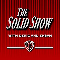 The Solid Show w/ Deric and Ehsan