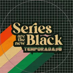 Series Are The New Black Podcast artwork