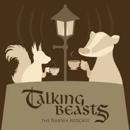 Talking Beasts: The Narnia Podcast artwork