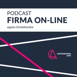 FIRMA ON-LINE I Agata Chmielewska Podcast artwork