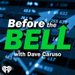 Before The Bell With Dave Caruso Podcast artwork