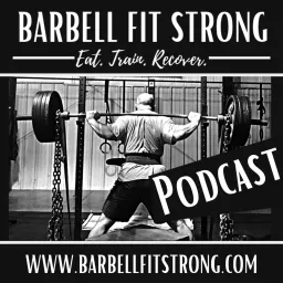Barbell Fit Strong Podcast artwork
