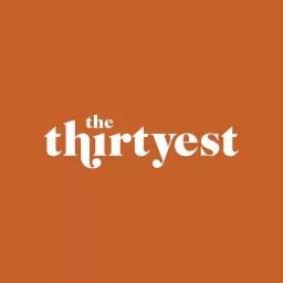 The Thirtyest Podcast artwork