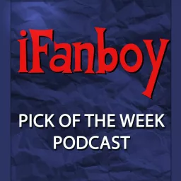 iFanboy - Comic Books Podcast artwork