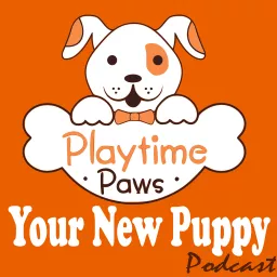 Your New Puppy: Dog Training and Dog Behavior Lessons to Help You Turn Your New Puppy into a Well-Behaved Dog Podcast artwork