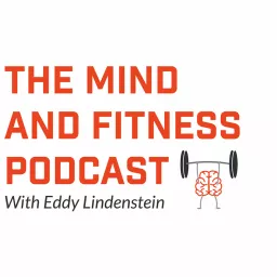 The Mind and Fitness Podcast artwork