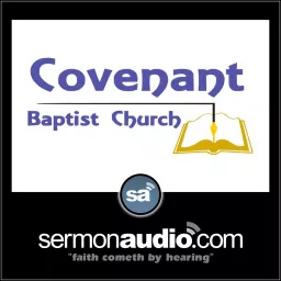 Covenant Baptist Church Podcast artwork