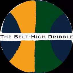 The Belt-High Dribble Podcast artwork