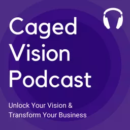 Caged Vision Podcast artwork