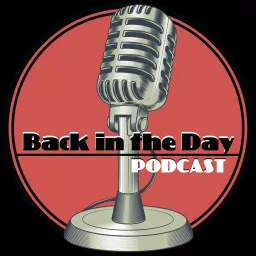 Back in the Day Podcast artwork