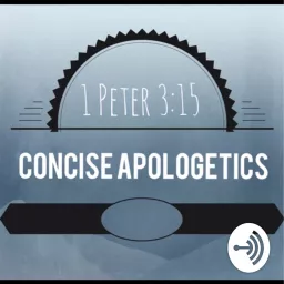 Concise apologetics Podcast artwork