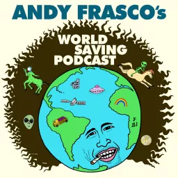 Andy Frasco's World Saving Podcast artwork